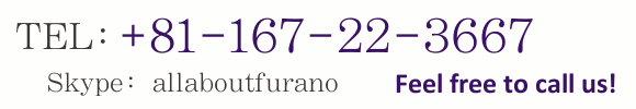 Tel: +81-167-22-3667  Skype: allaboutfurano